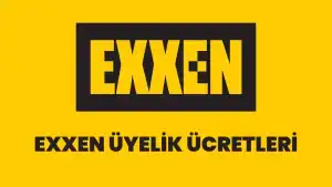 Exxen Üyelik Ücretleri