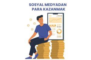 Sosyal Medyadan Para Kazanmak