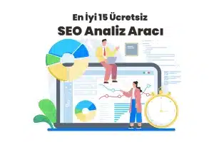 En İyi 15 Ücretsiz SEO Analiz Aracı