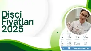 2025 yılı Dişçi Fiyatları