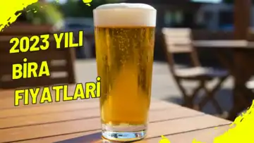 2023 YILI Bira Fiyatları