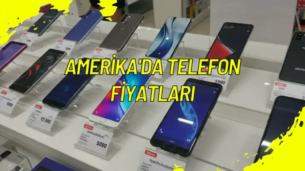 Amerika Telefon Fiyatları