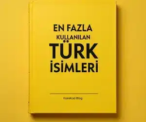 En Fazla Kullanılan Türk İsimleri