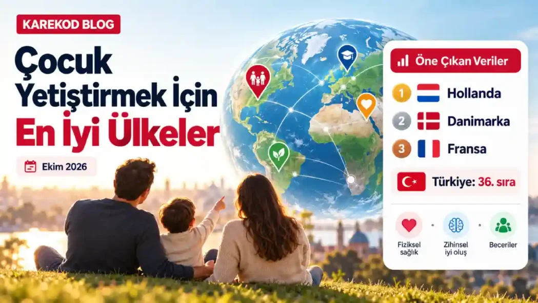 Çocuk Yetiştirmek İçin En İyi Ülkeler