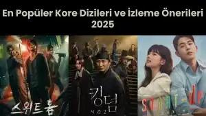 En Popüler Kore Dizileri ve İzleme Önerileri 2025