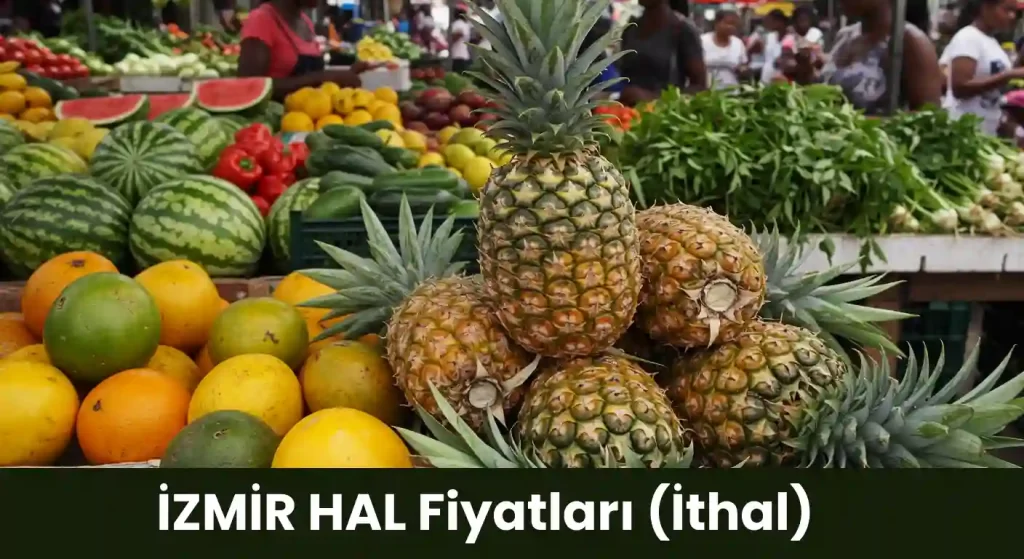 İZMİR HAL Fiyatları (İthal)