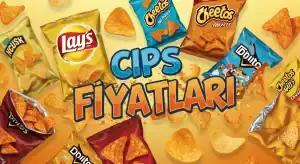 Cips Fiyatları 2025