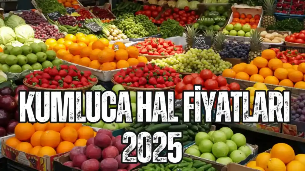 Kumluca Hal Fiyatları Bugünkü
