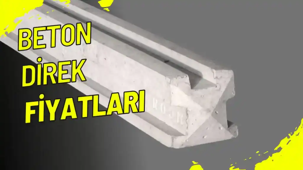 Beton Direk Fiyatları