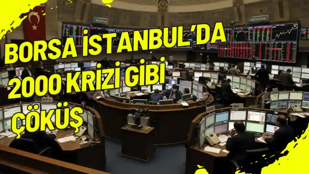 Borsa İstanbul’da 2000 Krizi Gibi Çöküş