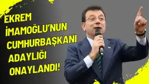 Ekrem İmamoğlu’nun Cumhurbaşkanı Adaylığı Onaylandı!
