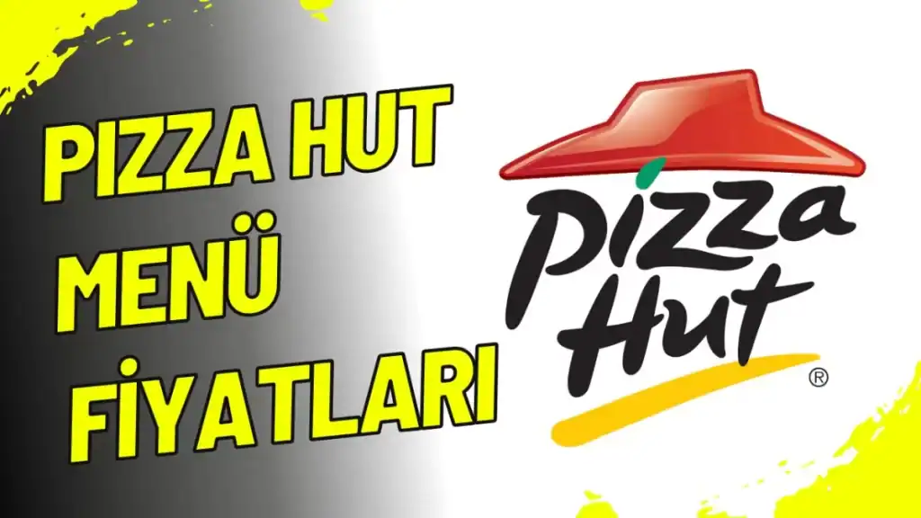 Pizza Hut Menü Fiyatları