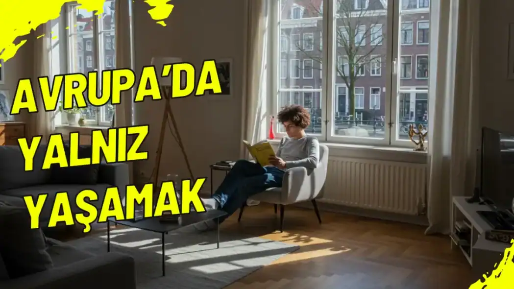 AVRUPA’DA Yalnız Yaşamak