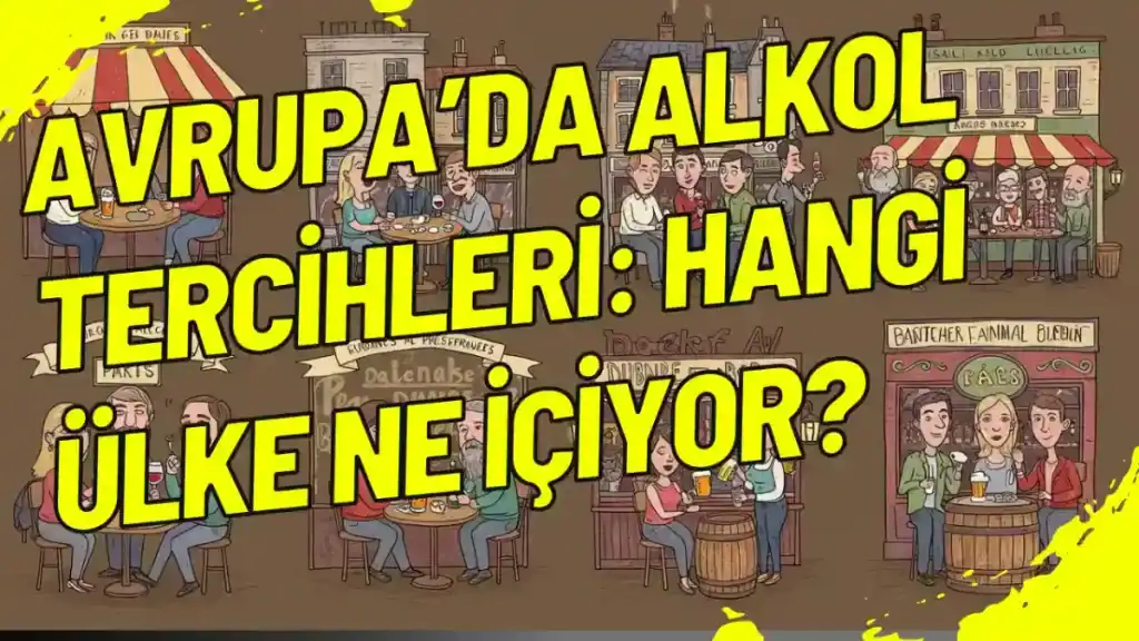 Avrupa'da Alkol Tercihleri