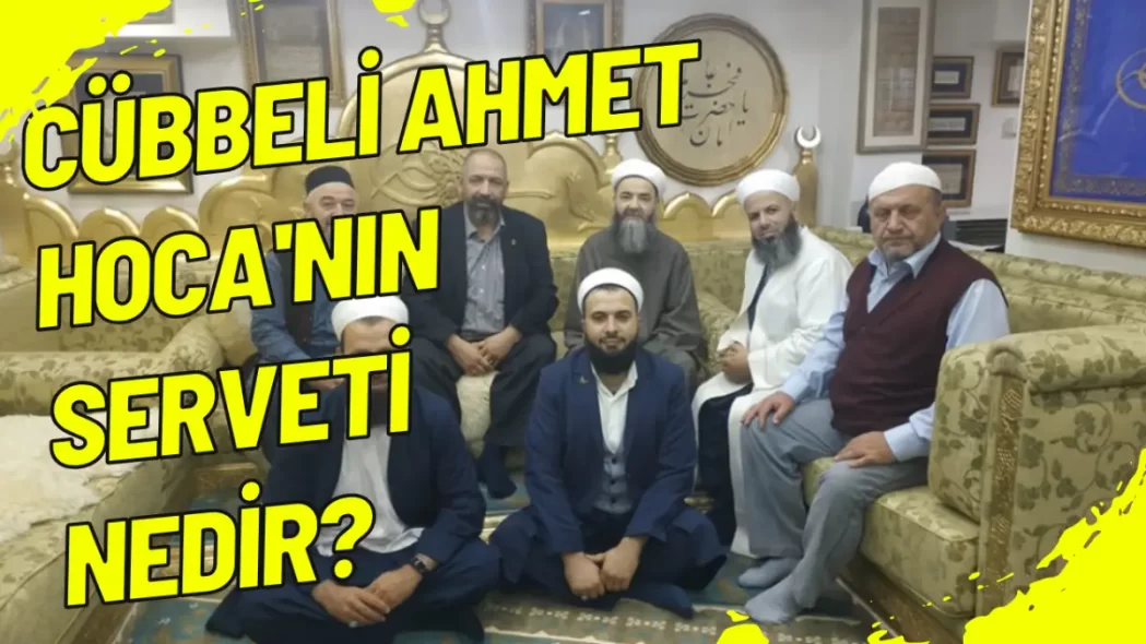 Cübbeli Ahmet Hoca'nın Serveti