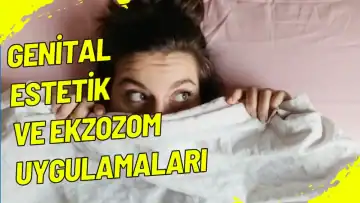 Genital Estetik ve Ekzozom Uygulamaları