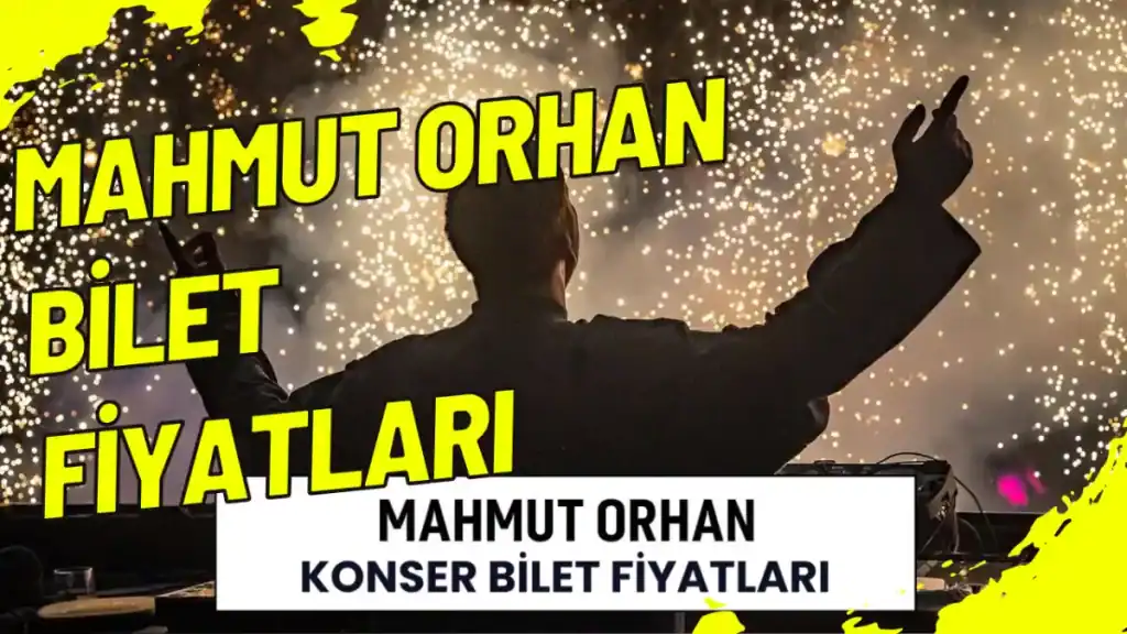 Mahmut Orhan Bilet Fiyatları Güncel