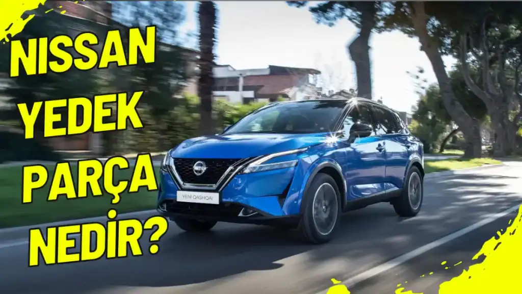 Nissan Yedek Parça Nedir