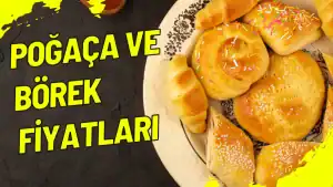 Poğaça ve Börek Fiyatları