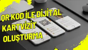 QR Kod İle Dijital Kartvizit Oluşturma