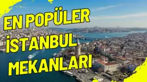 En Popüler İstanbul Mekanları