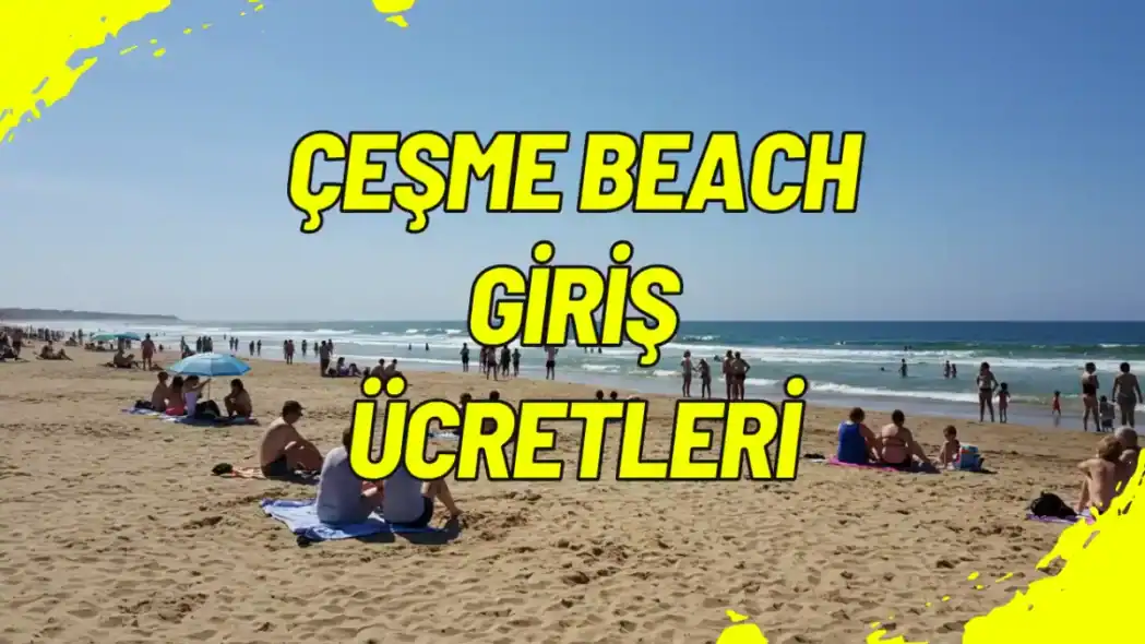 Çeşme Beach Giriş Ücretleri Güncel
