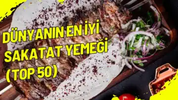 Dünyanın En İyi Sakatat Yemeği (Top 50)