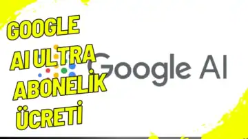 Google AI Ultra Abonelik Ücreti