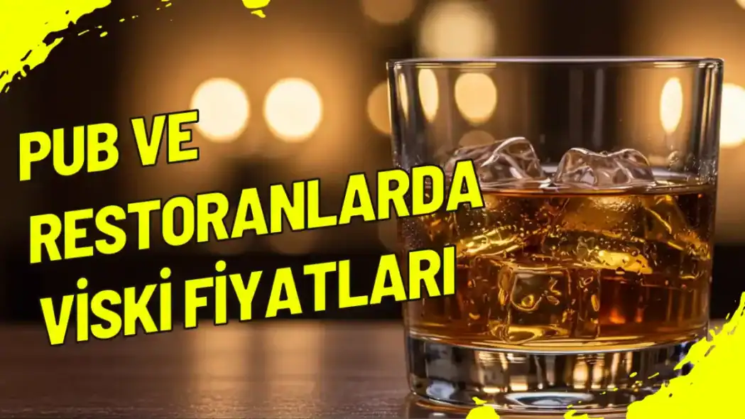 Pub ve Restoranlarda Viski Fiyatları