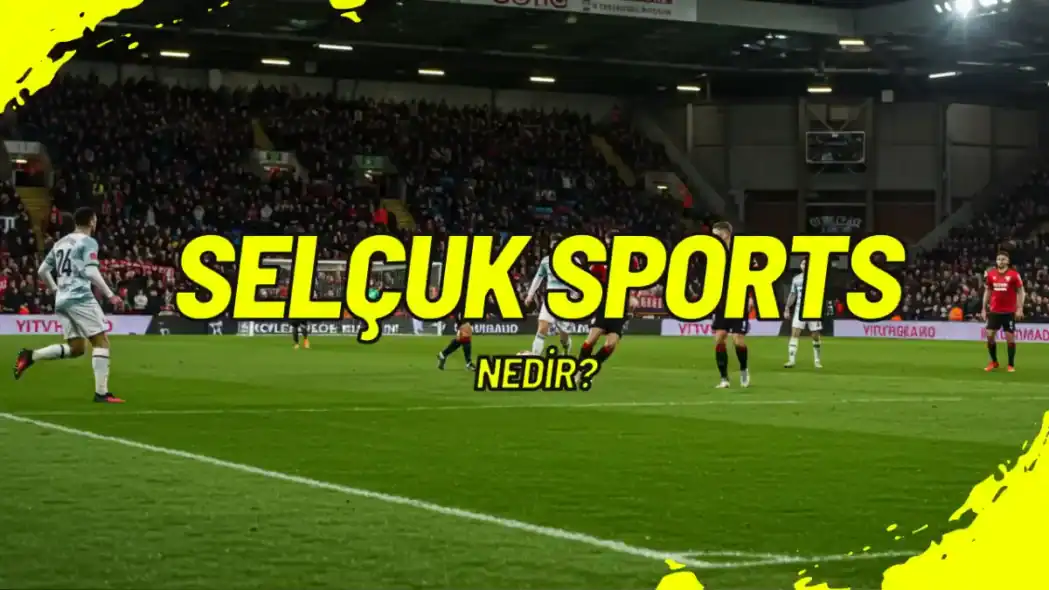 Selçuk Sports Nedir?