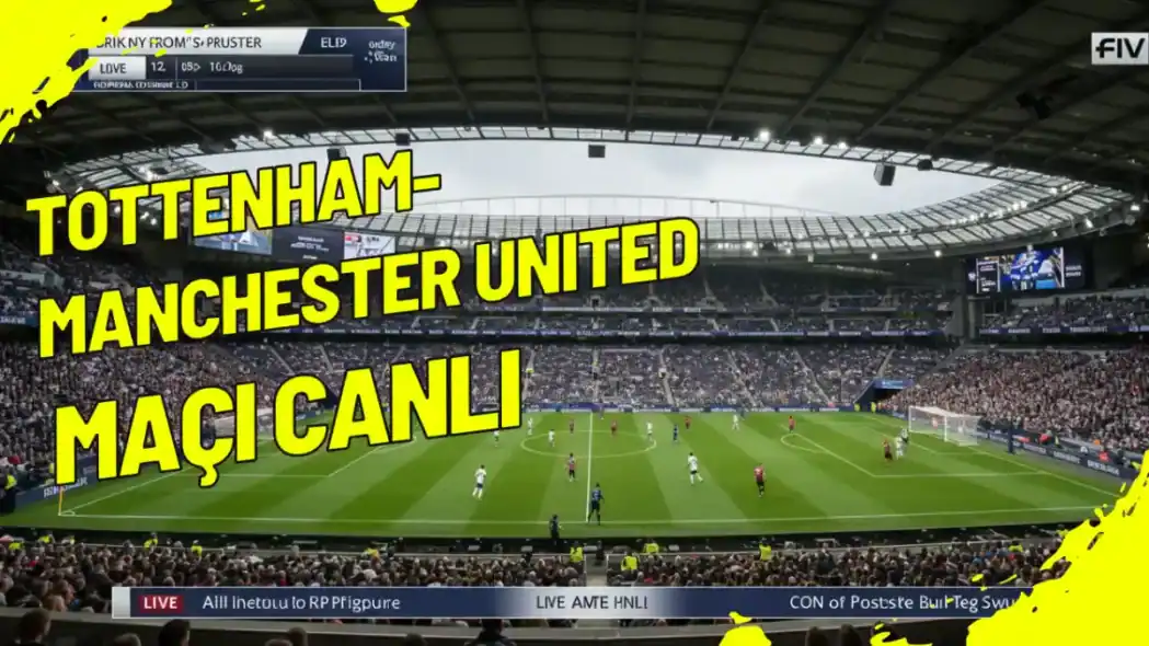 Tottenham - Manchester United Maçı Canlı İzle