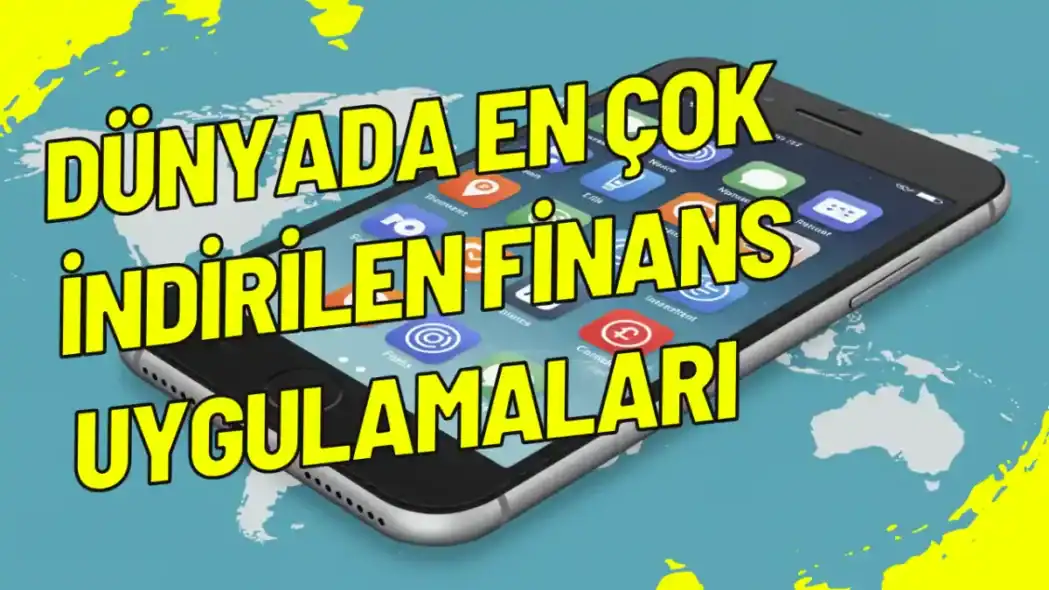 Dünyada En Çok İndirilen Finans Uygulamaları