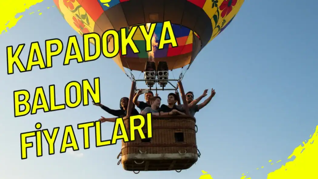 Kapadokya Balon Fiyatları