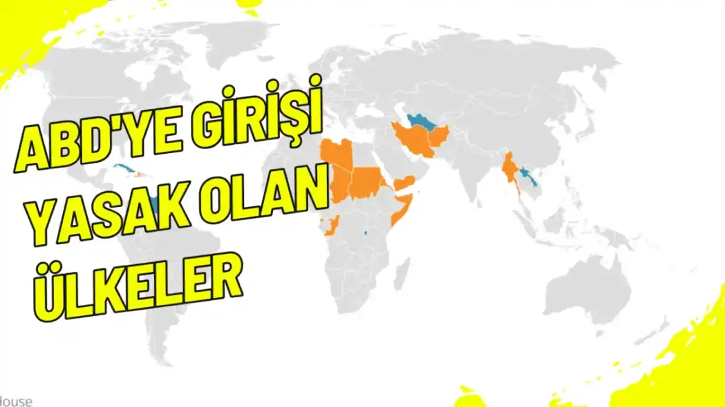 ABD'ye Girişi Yasak Olan Ülkeler