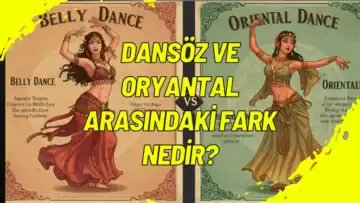 Dansöz ve Oryantal Arasındaki Fark Nedir?