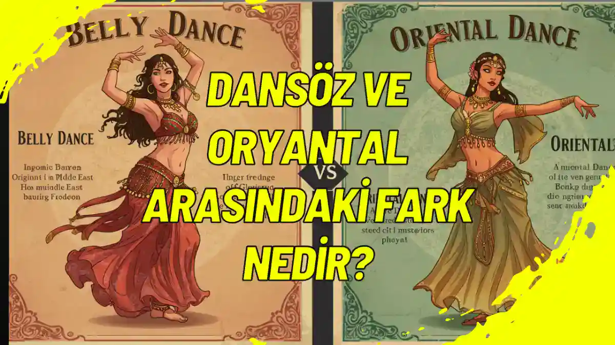 Dansöz ve Oryantal Arasındaki Fark Nedir?
