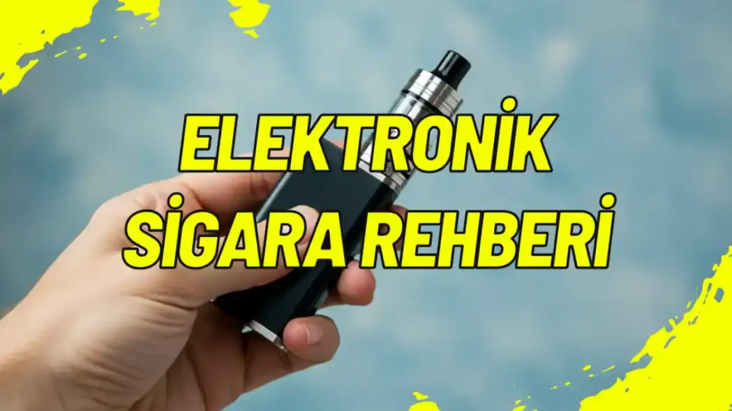 Elektronik Sigara Rehberi