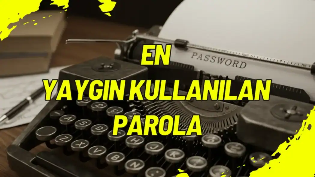 En Yaygın Kullanılan Parola