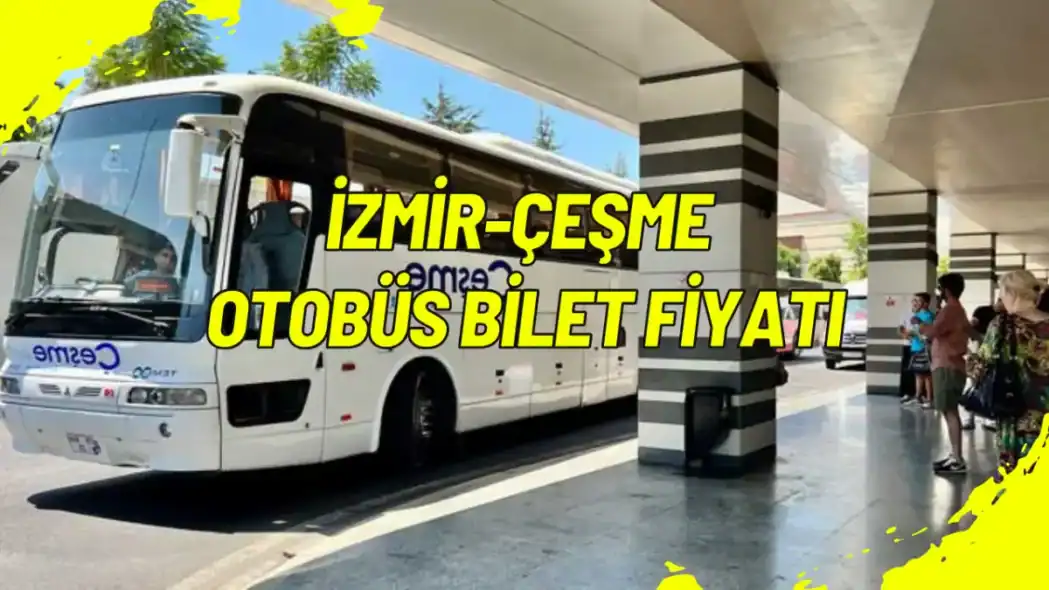İzmir-Çeşme Otobüs Bilet Fiyatı