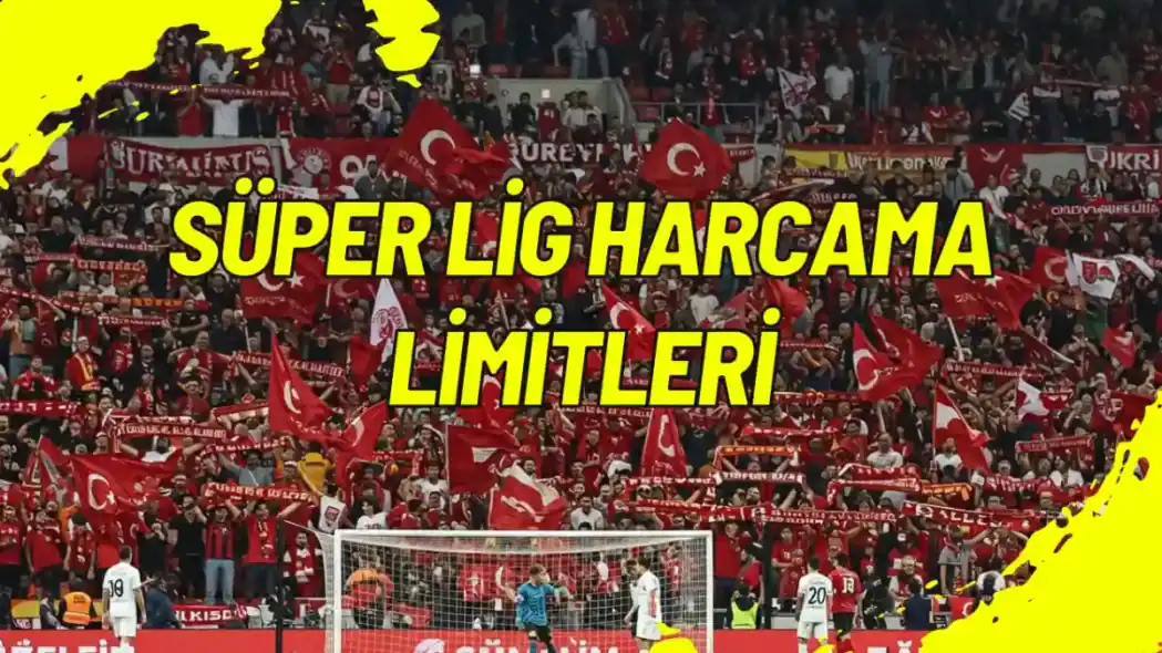 Süper Lig Harcama Limitleri