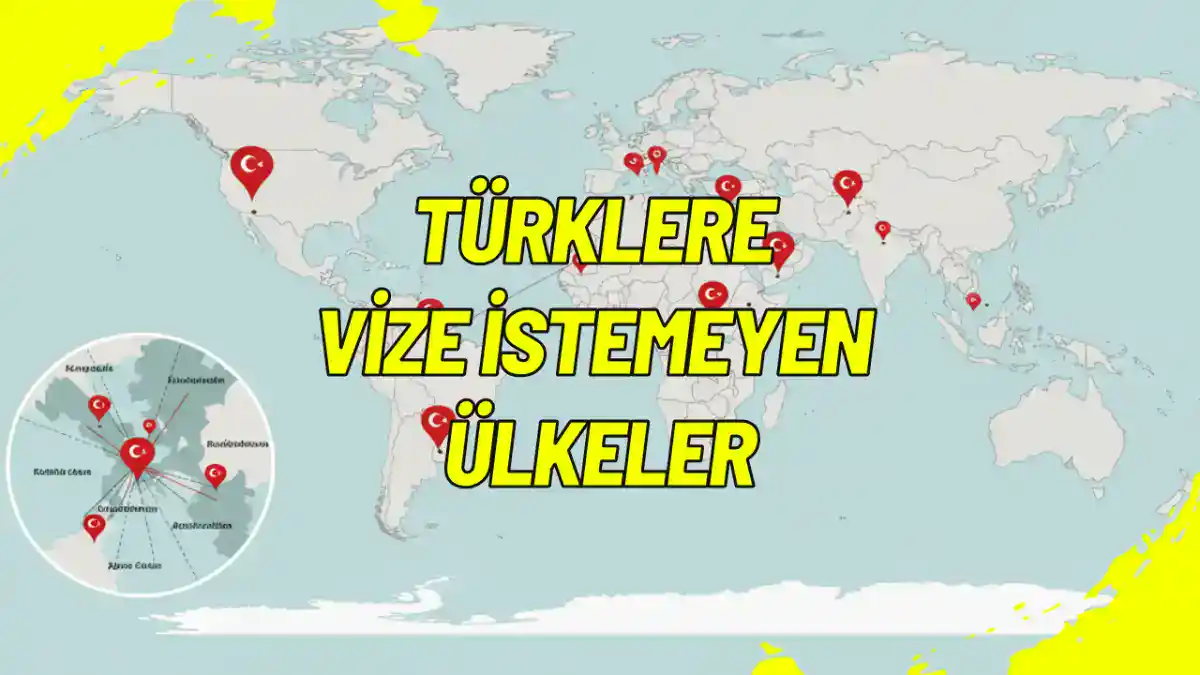 Türklere Vize İstemeyen Ülkeler
