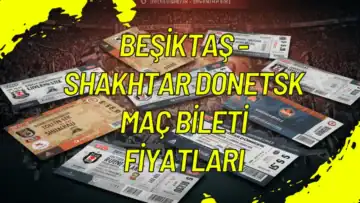 Beşiktaş - Shakhtar Donetsk Maç Bileti Fiyatları