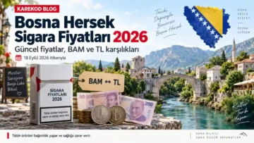 Güncel Bosna Hersek Sigara Fiyatları