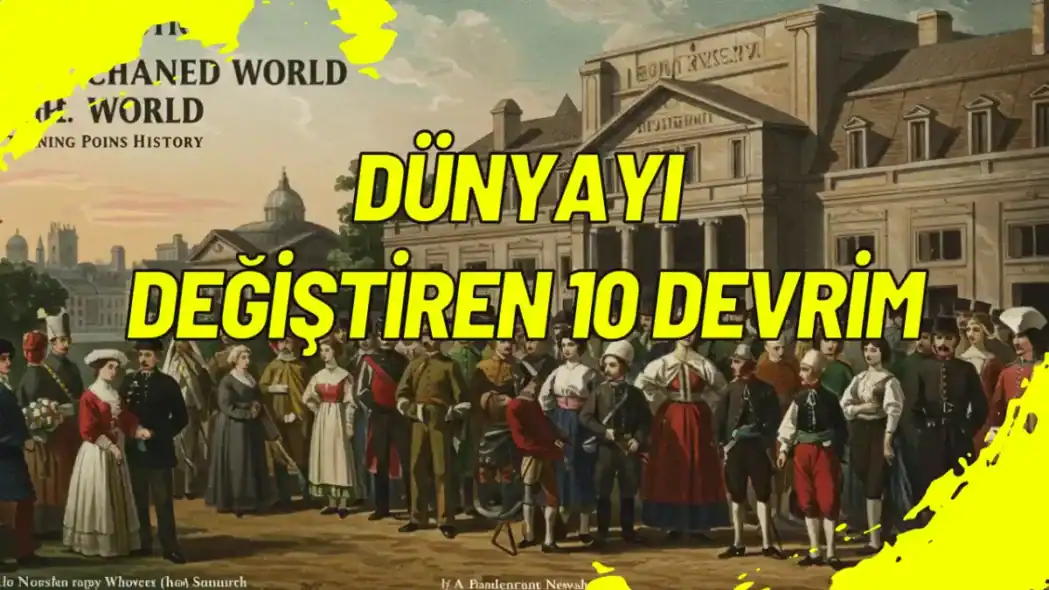 Dünyayı Değiştiren 10 Devrim