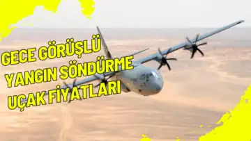 Gece Görüşlü Yangın Söndürme Uçak Fiyatları