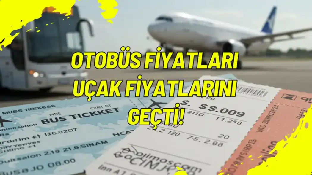 Otobüs Fiyatları Uçak Fiyatlarını Geçti!