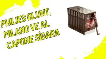 Philies Blunt, Milano ve Al Capone Sigara Çeşitleri