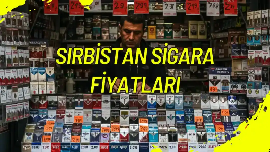 Sırbistan Sigara Fiyatları