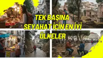 Tek Başına Seyahat İçin En İyi Ülkeler