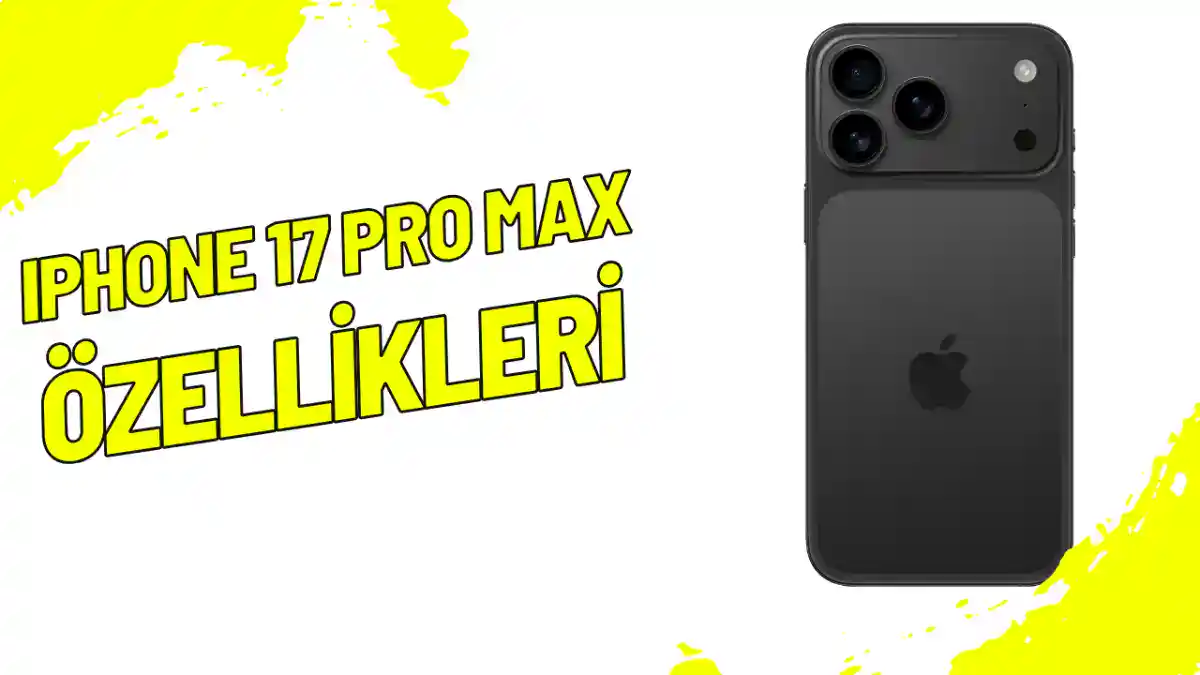 iPhone 17 Pro Max Özellikleri